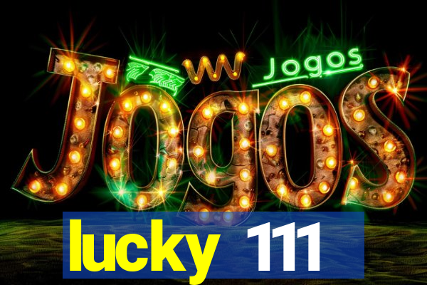 lucky 111